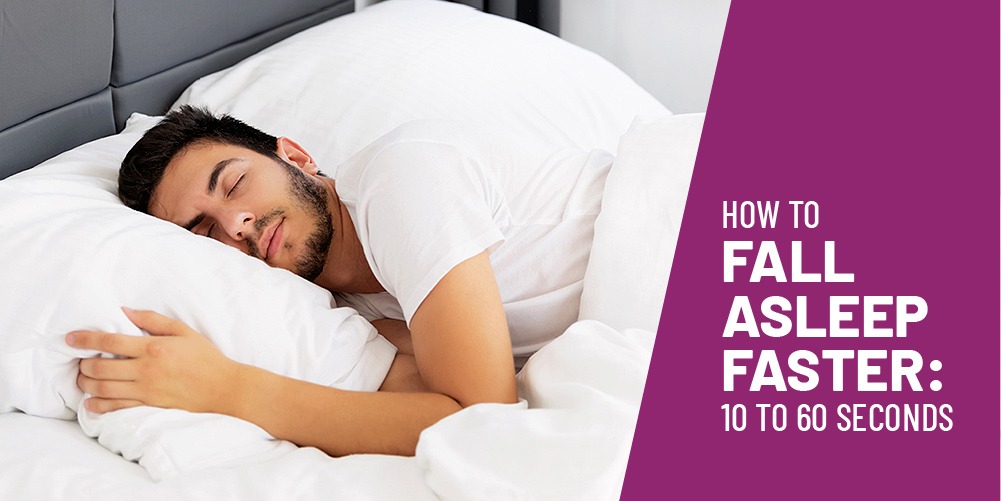 How to Fall Asleep Faster: 10 to 60 Seconds