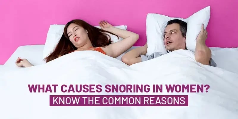 What Causes Snoring in Women.